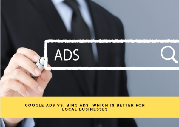 Google Ads vs. Bing Ads | Which is Better for Local Businesses