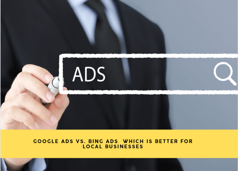 Google Ads vs. Bing Ads | Which is Better for Local Businesses