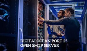 DigitalOcean Port 25 Open SMTP Server