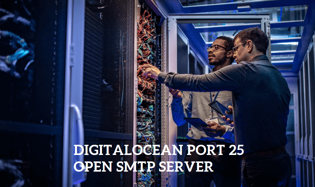 DigitalOcean Port 25 Open SMTP Server