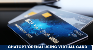 How to pay for ChatGPT/OpenAI using virtual card in the USA